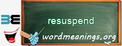 WordMeaning blackboard for resuspend